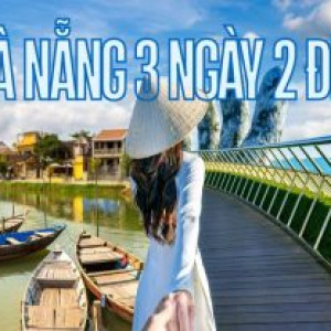 Lịch trình du lịch Đà Nẵng 3 ngày 2 đêm chi tiết nhất